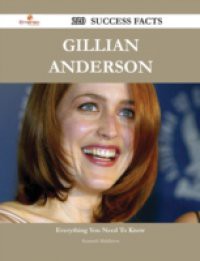 Gillian Anderson 220 Success Facts – Everything you need to know about Gillian Anderson