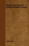 Welsh Cave Legends (Folklore History Series)