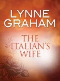 Italian's Wife (Mills & Boon Modern) (A Mediterranean Marriage, Book 2)