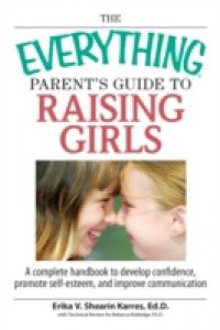 Everything Parent's Guide To Raising Girls