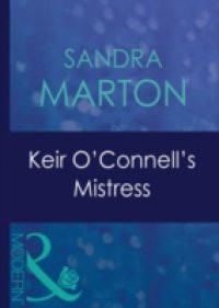Keir O'Connell's Mistress (Mills & Boon Modern) (The O'Connells, Book 2)