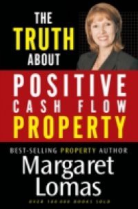 Truth About Positive Cash Flow Property