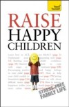 Raise Happy Children: Teach Yourself