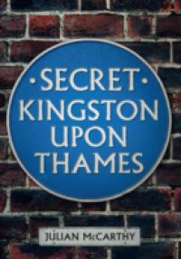 Secret Kingston Upon Thames