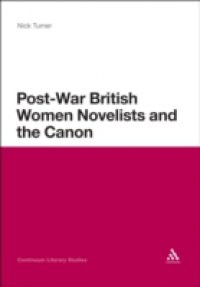 Post-War British Women Novelists and the Canon
