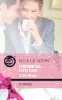 Confidential: Expecting! (Mills & Boon Romance) (Baby on Board, Book 26)