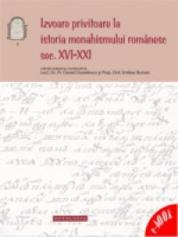 Izvoare privitoare la istoria monahismului romanesc (Romanian edition)