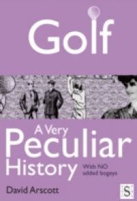 Golf, A Very Peculiar History