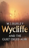 Wycliffe and the Guilt-Edged Alibi