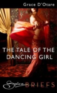 Tale of the Dancing Girl (Mills & Boon Spice)