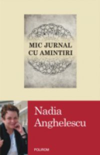 Mic jurnal cu amintiri (Romanian edition)