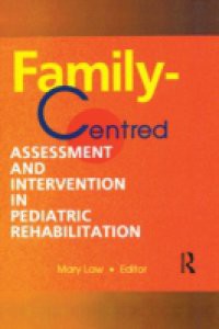 Family-Centred Assessment and Intervention in Pediatric Rehabilitation