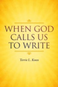 When God Calls Us To Write
