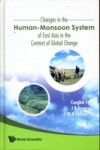CHANGES IN THE HUMAN-MONSOON SYSTEM OF EAST ASIA IN THE CONTEXT OF GLOBAL CHANGE