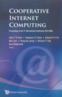 COOPERATIVE INTERNET COMPUTING – PROCEEDINGS OF THE 4TH INTERNATIONAL CONFERENCE (CIC 2006)