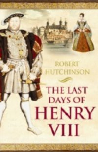 Last Days of Henry VIII