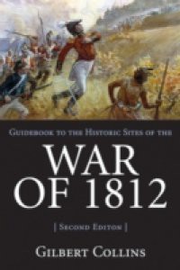 Guidebook to the Historic Sites of the War of 1812