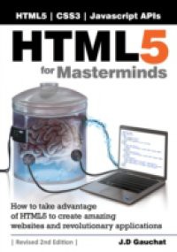 HTML5 for Masterminds, Revised 2nd Edition