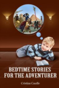 Bedtime Stories for the Adventurer