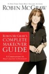 Robin McGraw's Complete Makeover Guide
