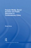 Popular Media, Social Emotion and Public Discourse in Contemporary China