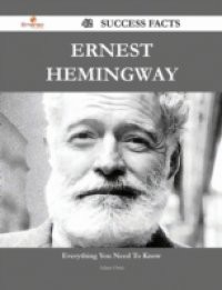 Ernest Hemingway 42 Success Facts – Everything you need to know about Ernest Hemingway