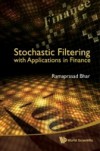 STOCHASTIC FILTERING WITH APPLICATIONS IN FINANCE