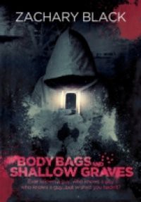 Body Bags and Shallow Graves