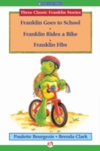 Franklin Goes to School, Franklin Rides a Bike, and Franklin Fibs