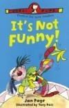 It's Not Funny!