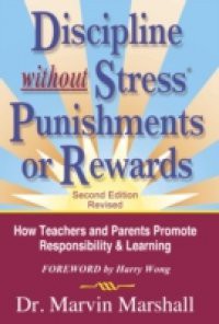 Discipline Without Stress Punishments or Rewards (2nd Edition Revised)