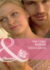 Chief Ranger (Mills & Boon Cherish)