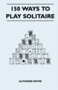 150 Ways to Play Solitaire