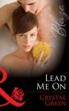 Lead Me On (Mills & Boon Blaze)