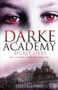 Darke Academy: 1: Secret Lives