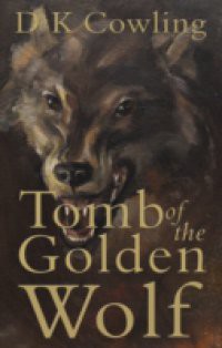 Tomb of the Golden Wolf