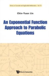 EXPONENTIAL FUNCTION APPROACH TO PARABOLIC EQUATIONS, AN