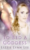 To Bed A Goddess