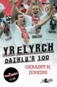 Yr Elyrch – Dathlu'r 100