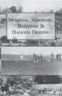 Working Terriers, Badgers and Badger Digging (History of Hunting Series)