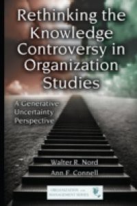 Rethinking the Knowledge Controversy in Organization Studies