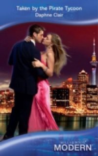 Taken by the Pirate Tycoon (Mills & Boon Modern)