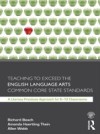 Teaching to Exceed the English Language Arts Common Core State Standards