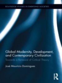 Global Modernity, Development, and Contemporary Civilization