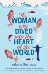 Woman Who Dived into the Heart of the World
