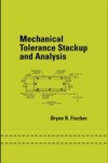 Mechanical Tolerance Stackup and Analysis