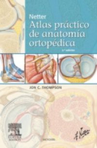 Netter. Atlas practico de anatomia ortopedica