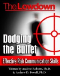 Lowdown: Dodging the Bullet – Effective Risk Communication Skills