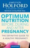 Optimum Nutrition Before, During And After Pregnancy