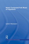 Newly Composed Folk Music of Yugoslavia